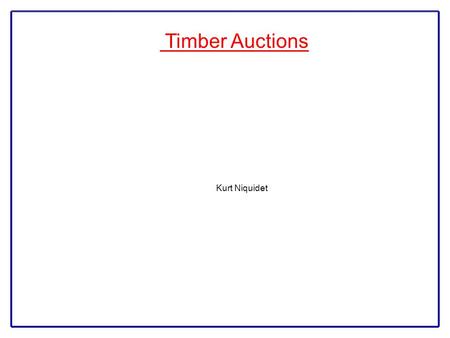Timber Auctions Kurt Niquidet. Background/Research Motivation 95% of forest land base in Canada owned by public Timber harvesting rights granted to private.