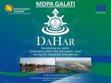 MDPA GALATI. The Danube is the 2nd longest river in Europe after the Volga, and it has been a transport mode since ancient times. Its accelerated development.