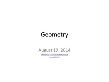 August 19, 2014 Geometry Common Core Test Guide Sample Items