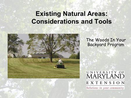 Existing Natural Areas: Considerations and Tools The Woods In Your Backyard Program.