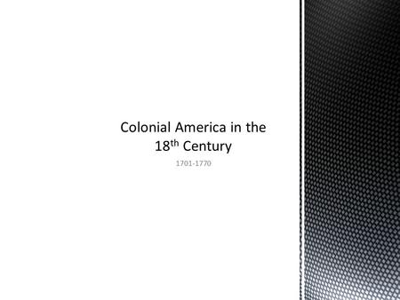 Colonial America in the 18th Century