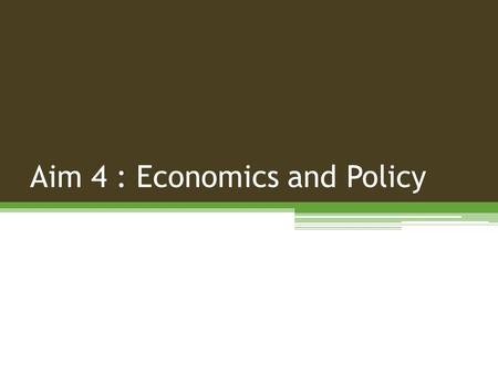 Aim 4 : Economics and Policy. Aim 4 Members Robert Abt, Faculty, NCSU Damian Adams, Faculty, UF Douglas Carter, Faculty, UF Don Grebner, Faculty, MSU.