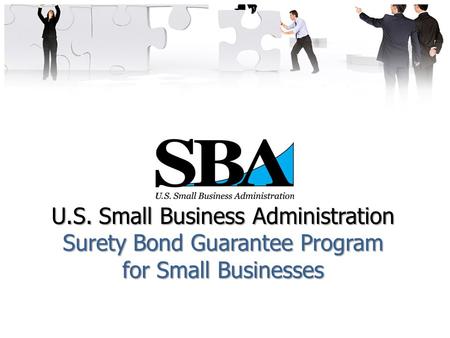 U.S. Small Business Administration Surety Bond Guarantee Program for Small Businesses.