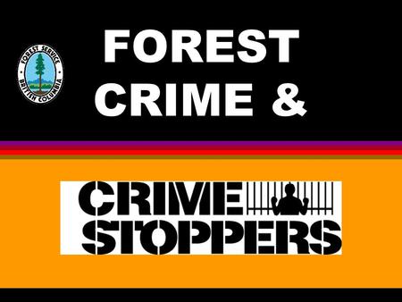 FOREST CRIME & THE ILLEGAL CUTTING OF TIMBER IS A CRIME!