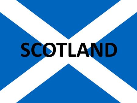 SCOTLAND. The Capital of Scotland is Edinburgh The Saint patron of Scotland is St. Andrew. St. Andrew’s Day is on the 30th of November. The Symbol of.