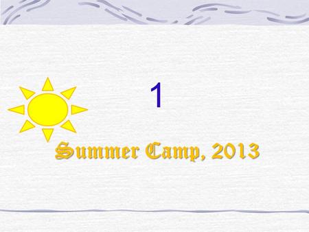 1 Summer Camp, 2013. COLLABORATIVE LEARNING & MULTIPLE INTELLIGENCES (0332-3799529)
