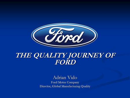 THE QUALITY JOURNEY OF FORD