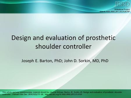 This article and any supplementary material should be cited as follows: Barton JE, Sorkin JD. Design and evaluation of prosthetic shoulder controller.