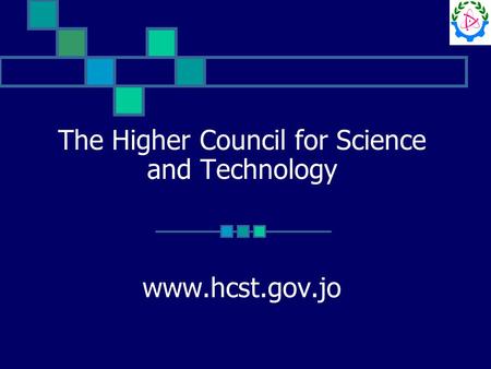 The Higher Council for Science and Technology www.hcst.gov.jo.