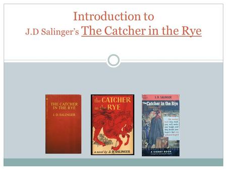 Introduction to J.D Salinger’s The Catcher in the Rye.