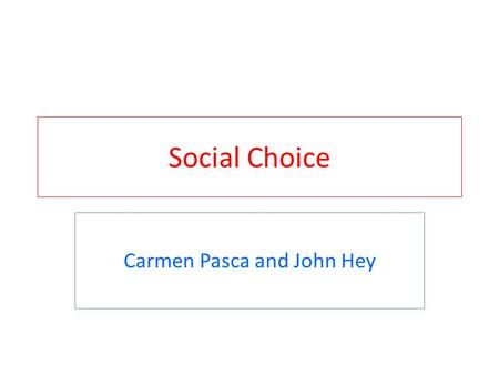 Social Choice Carmen Pasca and John Hey. What is this picture?