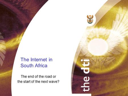 The Internet in South Africa The end of the road or the start of the next wave?
