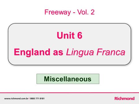Miscellaneous Freeway - Vol. 2 Unit 6 England as Lingua Franca.