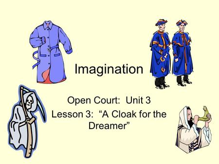 Lesson 3: “A Cloak for the Dreamer”