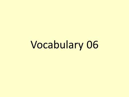 Vocabulary 06. proceed to start or continue an action or process →The building project is proceeding smoothly. period a particular length of time →His.
