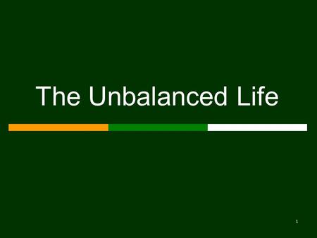 1 The Unbalanced Life. 2 Personal Life Wife Believers Non-Believer Kids Work Parents Christ.