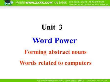 Word Power Unit3 Forming abstract nouns Words related to computers.