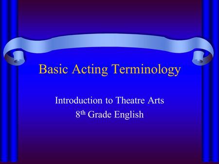 Basic Acting Terminology