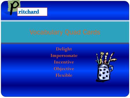 Delight Impersonate Incentive Objective Flexible Vocabulary Quad Cards.