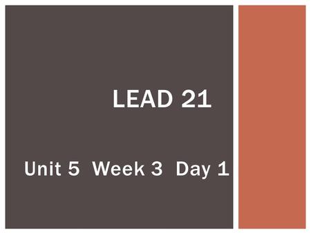 Unit 5 Week 3 Day 1 LEAD 21. 1. foil 6. toy 2. join 7. soy 3. point8. avoid 4. noise9. would 5. enjoy 10. could SPELLING LIST.