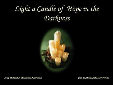 Light a Candle of Hope in the Darkness
