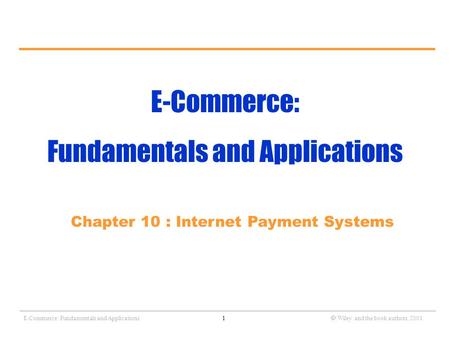 _______________________________________________________________________________________________________________ E-Commerce: Fundamentals and Applications1.
