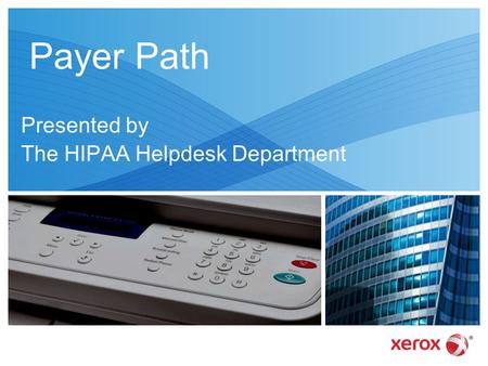 Presented by The HIPAA Helpdesk Department Payer Path.