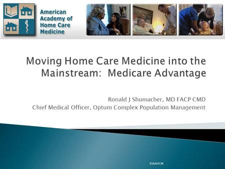 Moving Home Care Medicine into the Mainstream: Medicare Advantage