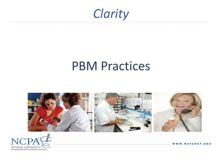 PBM Practices Clarity. PBM Practices 1.Charge client administration fees for drugs that were not dispensed – PBM use contract terms such as “claims” that.