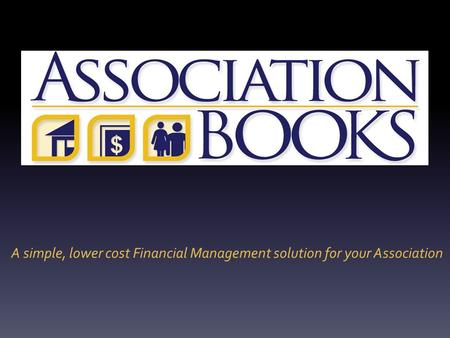 A simple, lower cost Financial Management solution for your Association.