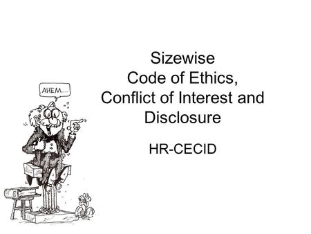 Sizewise Code of Ethics, Conflict of Interest and Disclosure HR-CECID.