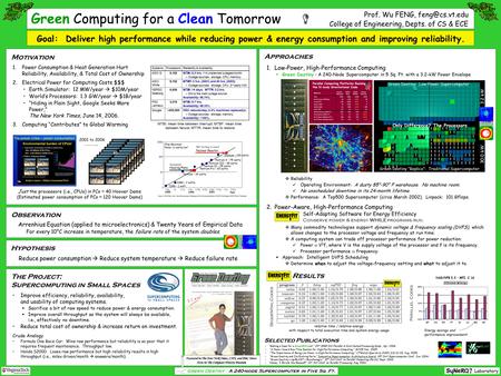 Green Computing for a Clean Tomorrow Improve efficiency, reliability, availability, and usability of computing systems.  Sacrifice a bit of raw speed.