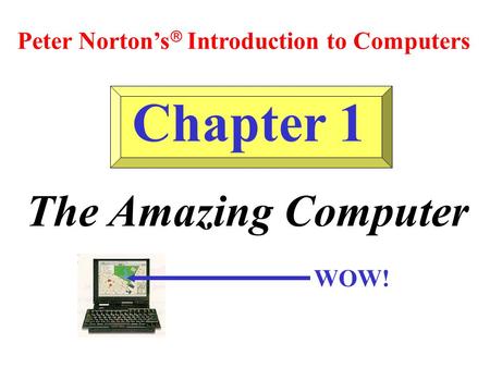 Chapter 1 The Amazing Computer