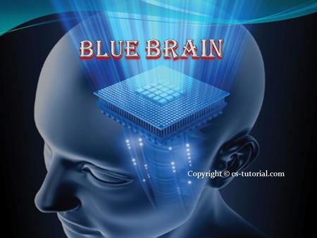 Blue brain Copyright © cs-tutorial.com.