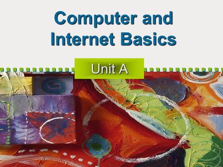 1 Computer and Internet Basics Unit A. 2 Objectives Define Computers Explore Computer Functions Categorize Computers Examine Personal Computer Systems.