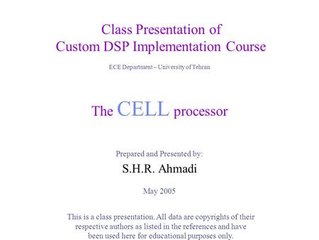 Prepared and Presented by: Class Presentation of Custom DSP Implementation Course This is a class presentation. All data are copyrights of their respective.
