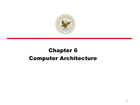 Chapter 6 Computer Architecture