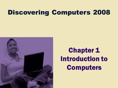 Chapter 1 Introduction to Computers