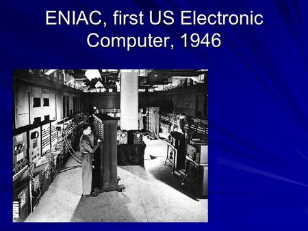 ENIAC, first US Electronic Computer, 1946. ENIAC “circuit board”