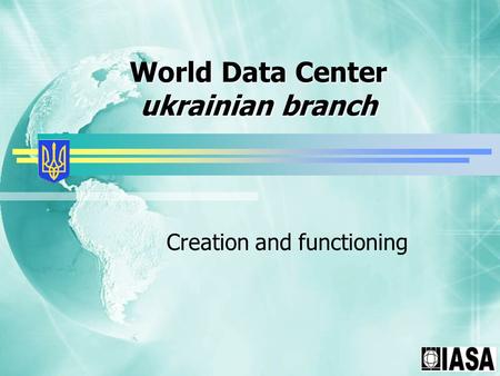 World Data Center ukrainian branch Creation and functioning.