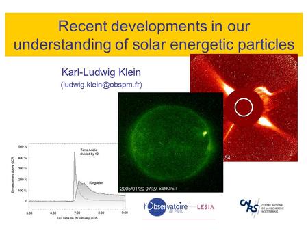 Recent developments in our understanding of solar energetic particles Karl-Ludwig Klein SoHO/EIT.