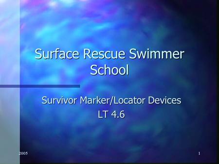 20051 Surface Rescue Swimmer School Survivor Marker/Locator Devices LT 4.6.