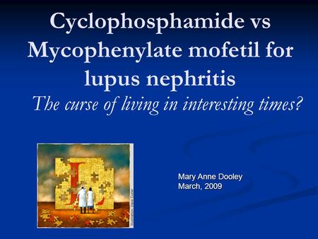 Cyclophosphamide vs Mycophenylate mofetil for lupus nephritis