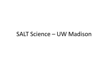 SALT Science – UW Madison. Properties of Quasar Host Galaxies Greg Mosby, Marsha Wolf, Christy Tremonti, and Eric Hooper Above: Left: A schematic showing.