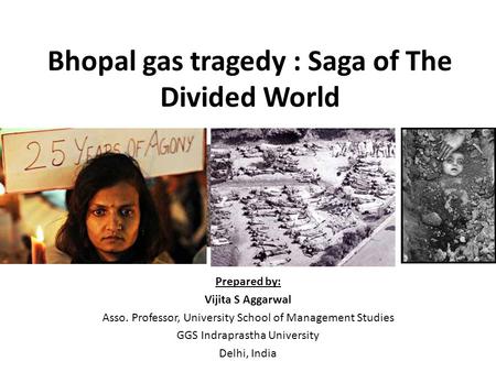 Bhopal gas tragedy : Saga of The Divided World