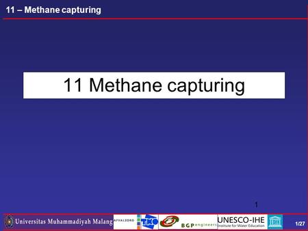 1/27 11 – Methane capturing 11 Methane capturing 1.