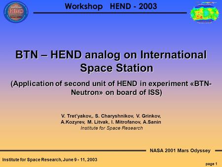 NASA 2001 Mars Odyssey page 1 Workshop HEND - 2003 Institute for Space Research, June 9 - 11, 2003 BTN – HEND analog on International Space Station (Application.
