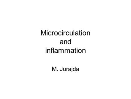 Microcirculation and inflammation M. Jurajda. Anatomy of capillary bed.