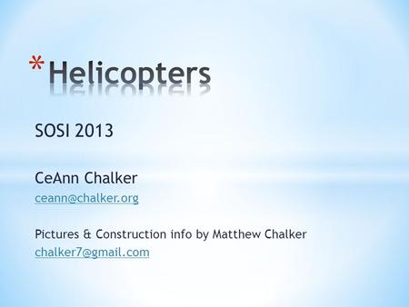 Helicopters SOSI 2013 CeAnn Chalker