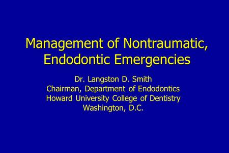 Management of Nontraumatic, Endodontic Emergencies